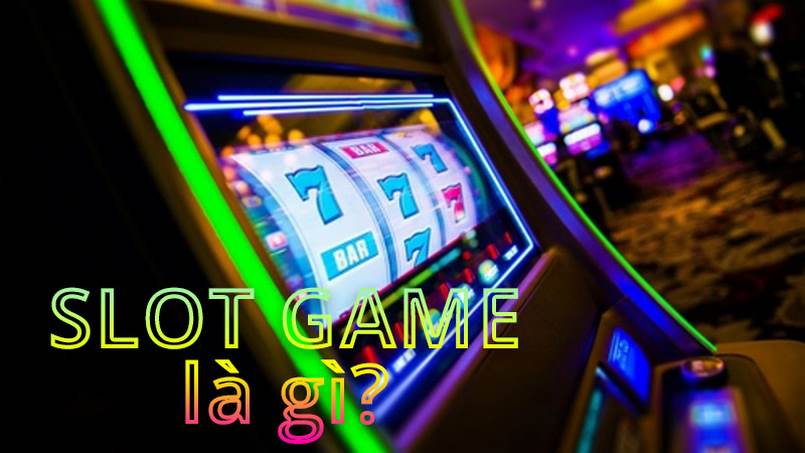 Giới thiệu khái niệm slot game là gì?