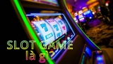 Slot game là gì? Những điều người chơi nên quan tâm tìm đến